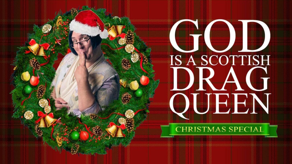God is a Scottish Drag Queen: Christmas Special GodXmas Post Blank
