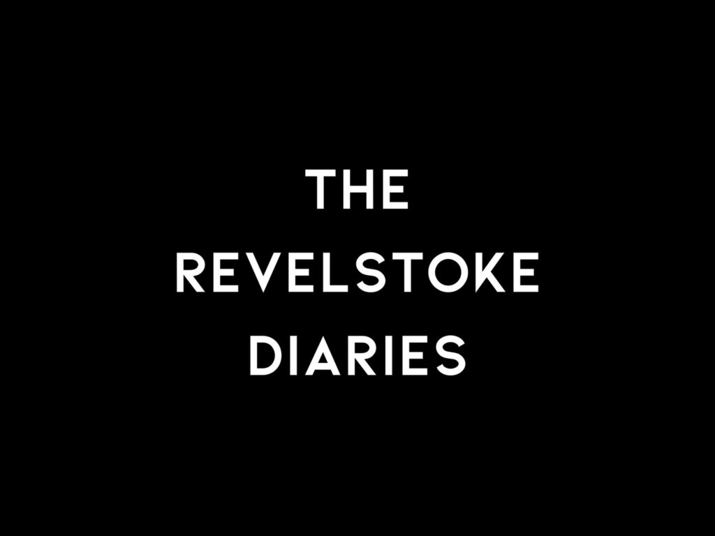 The Revelstoke Diaries Revelstoke Diaries 2020